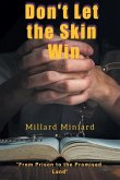Don't Let the Skin Win: From Prison to the Promised Land