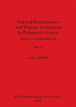 Natural Environment and Human Settlement in Prehistoric Greece, Part ii - Bintliff, John L.