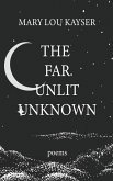 The Far Unlit Unknown