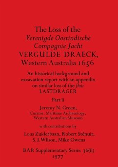 The Loss of the Verenigde Oostindische Compagnie Jacht VERGULDE DRAECK, Western Australia 1656, Part ii - Green, Jeremy N.
