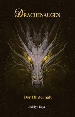 Drachenaugen: Der Hinterhalt (eBook, ePUB) - Kaya, Jadelyn