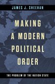 Making a Modern Political Order (eBook, ePUB)