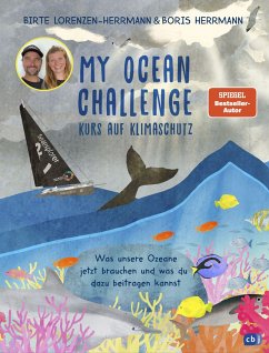 My Ocean Challenge - Kurs auf Klimaschutz - Was unsere Ozeane jetzt brauchen und was du dazu beitragen kannst (Mängelexemplar) - Lorenzen-Herrmann, Birte;Herrmann, Boris