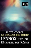 Lennox und die Rückkehr des Königs: Das Zeitalter des Kometen 53 (eBook, ePUB)