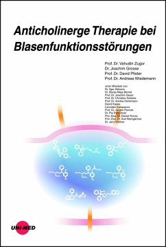 Anticholinerge Therapie bei Blasenfunktionsstörungen (eBook, PDF) - Zugor, Vahudin; Grosse, Joachim; Pfister, David; Wiedemann, Andreas