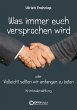 Was immer euch versprochen wird oder:... - Bild 1