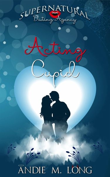 Acting Cupid (Supernatural Dating Agency, #7) (eBook, ePUB)