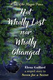 Not Wholly Lost Nor Wholly Changed (The Magpie Prince Cycle) (eBook, ePUB)