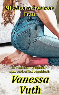 Cover Mit einer schwarzen Frau - Für meinen Liebhaber zum ersten Mal sapphisch (Geschieden, #4) (eBook, ePUB)
