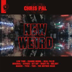 New Weird - Chris Pal