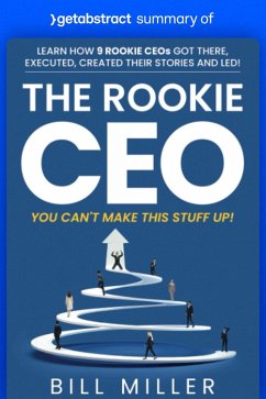 Cover Summary of The Rookie CEO, You Can't Make This Stuff Up! by Bill Miller (eBook, ePUB)