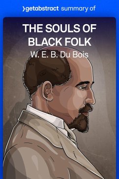 Summary of The Souls of Black Folk by W. E. B. Du Bois (eBook, ePUB) - getAbstract AG