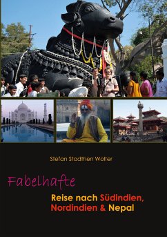 Fabelhafte Reise nach Südindien, Nordindien & Nepal (eBook, ePUB) - Stadtherr Wolter, Stefan
