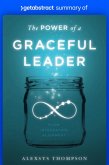 Summary of The Power of a Graceful Leader by Alexsys Thompson (eBook, ePUB) Summary of The Power of a Graceful Leader by Alexsys Thompson (eBook, ePUB)