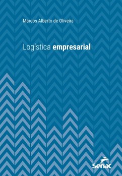 Logística empresarial (eBook, ePUB) - Oliveira, Marcos Alberto de