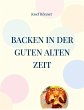 Backen in der guten alten Zeit (eBook,... - Bild 1