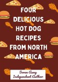 Four Delicious Hot Dog Recipes from North America (eBook, ePUB)