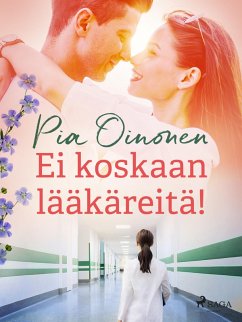Ei koskaan lääkäreitä! (eBook, ePUB) - Oinonen, Pia