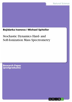 Stochastic Dynamics Hard- and Soft-Ionization Mass Spectrometry (eBook, PDF) - Ivanova, Bojidarka; Spiteller, Michael