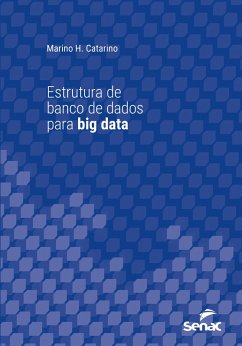 Estrutura de banco de dados para big data (eBook, ePUB) - Catarino, Marino H.