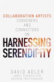 Harnessing Serendipity : Collaboration Artists, Conveners and Connectors (eBook, ePUB)