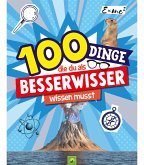 100 Dinge, die du als Besserwisser wissen musst (eBook, ePUB)