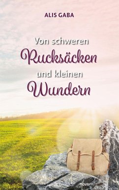 Cover Von schweren Rucksäcken und kleinen Wundern (eBook, ePUB)