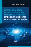 Proposta de um modelo para análise da maturidade da governança de valor dos portfólios de investimentos em Tecnologia da Informação (eBook, ePUB)