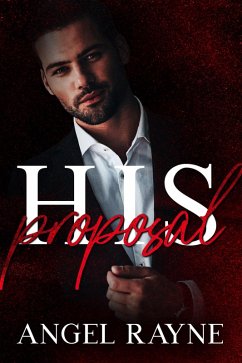 His Proposal (His Possession Trilogy, #3) (eBook, ePUB) - Rayne, Angel