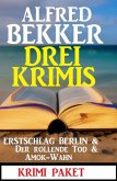 Drei Krimis: Erstschlag Berlin & Der Rollende Tod & Amok-Wahn (eBook, ePUB)