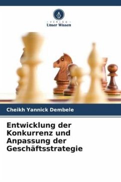 Entwicklung der Konkurrenz und Anpassung der Geschäftsstrategie - Dembele, Cheikh Yannick