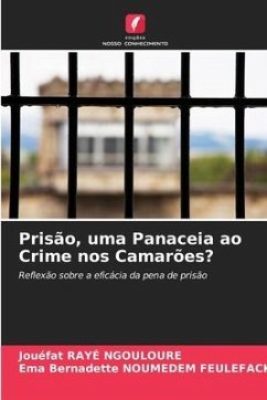 Prisão, uma Panaceia ao Crime nos Camarões? - RAYÉ NGOULOURE, Jouéfat;NOUMEDEM FEULEFACK, Ema Bernadette