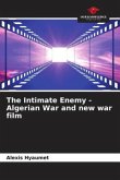 The Intimate Enemy - Algerian War and new war film