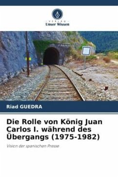 Die Rolle von König Juan Carlos I. während des Übergangs (1975-1982) - Guedra, Riad