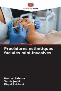 Procédures esthétiques faciales mini-invasives - Salema, Hamza;Joshi, Samir;Lakhani, Kinjal