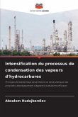 Intensification du processus de condensation des vapeurs d'hydrocarbures