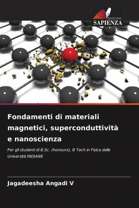 Fondamenti di materiali magnetici, superconduttività e nanoscienza Fondamenti di materiali magnetici, superconduttività e nanoscienza