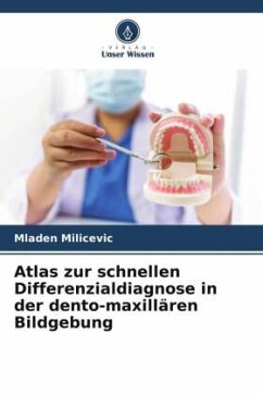 Atlas zur schnellen Differenzialdiagnose in der dento-maxillären Bildgebung - Milicevic, Mladen