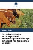 Anthelminthische Wirkungen und Treibhausgasminderungs-potenzial von tropischen Bäumen