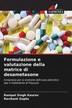 Formulazione e valutazione della matrice di desametasone - Kaurav, Rampal Singh;Gupta, Ravikant