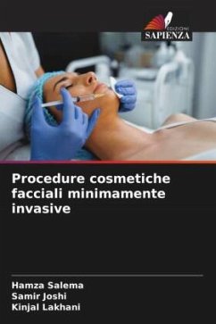 Procedure cosmetiche facciali minimamente invasive - Salema, Hamza;Joshi, Samir;Lakhani, Kinjal