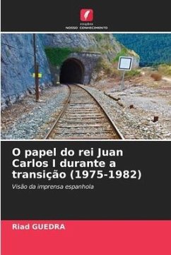 O papel do rei Juan Carlos I durante a transição (1975-1982) - Guedra, Riad