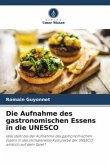 Die Aufnahme des gastronomischen Essens in die UNESCO