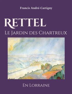 Rettel le Jardin des Chartreux en Lorraine - André-Cartigny, Francis