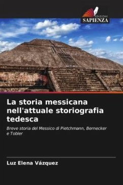 La storia messicana nell'attuale storiografia tedesca - Vázquez, Luz Elena