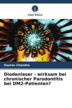 Diodenlaser - wirksam bei chronischer Parodontitis bei DM2-Patienten? - Chandra, Sourav