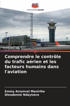 Comprendre le contrôle du trafic aérien et les facteurs humains dans l'aviation - Maniriho, Emmy Arsonval;Ndayizera, Dieudonné