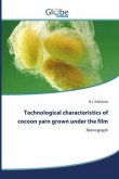 Technological characteristics of cocoon yarn grown under the film