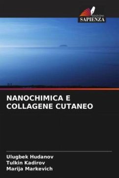 NANOCHIMICA E COLLAGENE CUTANEO - Hudanov, Ulugbek;Kadirov, Tulkin;Markevich, Marija