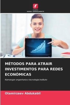 MÉTODOS PARA ATRAIR INVESTIMENTOS PARA REDES ECONÓMICAS - Abdukabil, Otamirzaev